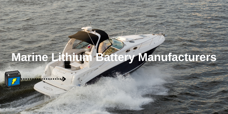 Marine Lithium Battery Manufacturers